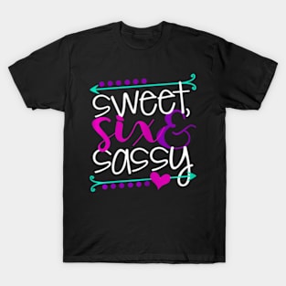 Sweet Six And Sassy 6 Year Old Birthday T-Shirt